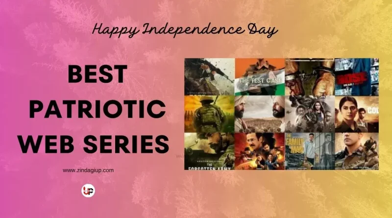 10 Best Patriotic Web Series in Hindi(2023) : Watch this on Independence Day